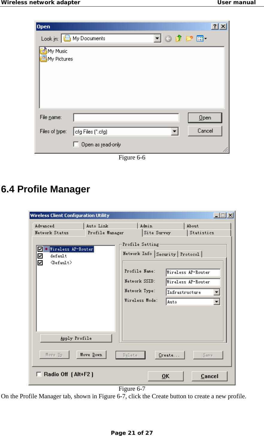 Wireless network adapter                                                  User manual Page 21 of 27  Figure 6-6   6.4 Profile Manager  Figure 6-7 On the Profile Manager tab, shown in Figure 6-7, click the Create button to create a new profile. 