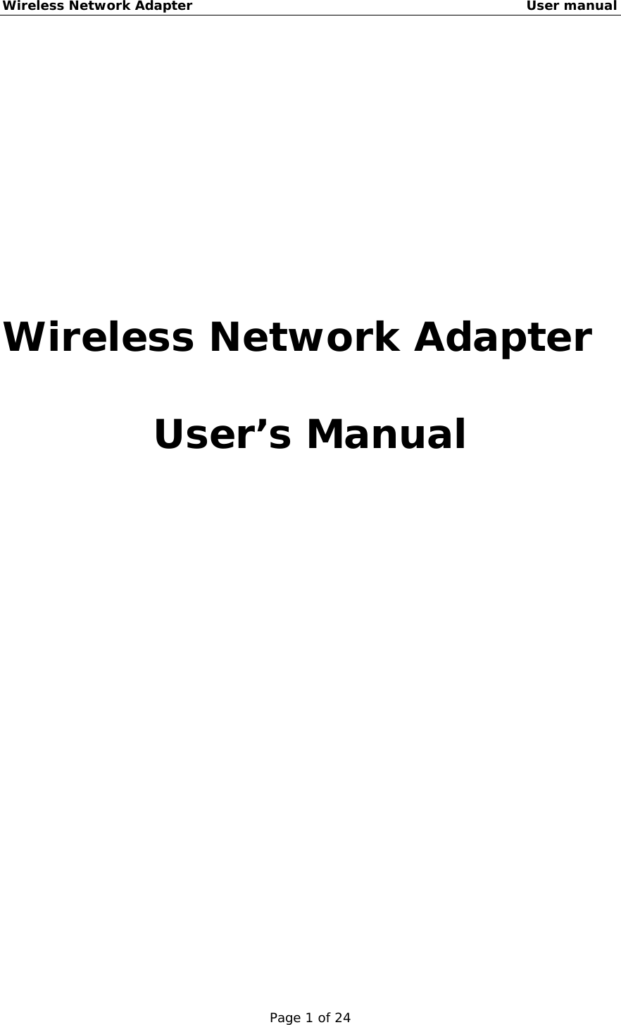 Wireless Network Adapter                                                    User manual Page 1 of 24       Wireless Network Adapter  User’s Manual                    