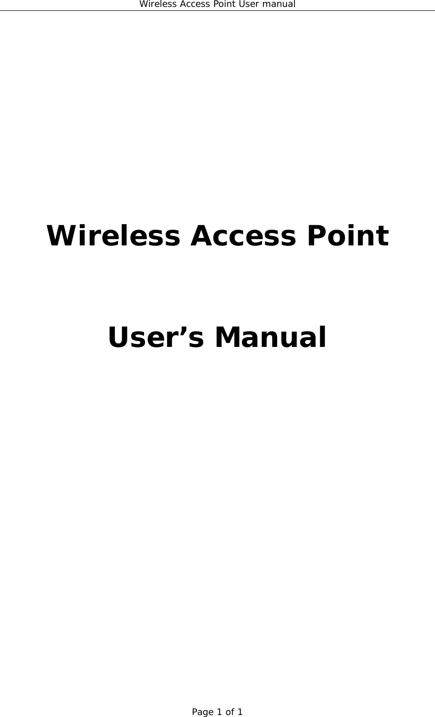Wireless Access Point User manual Page 1 of 1       Wireless Access Point   User’s Manual                 
