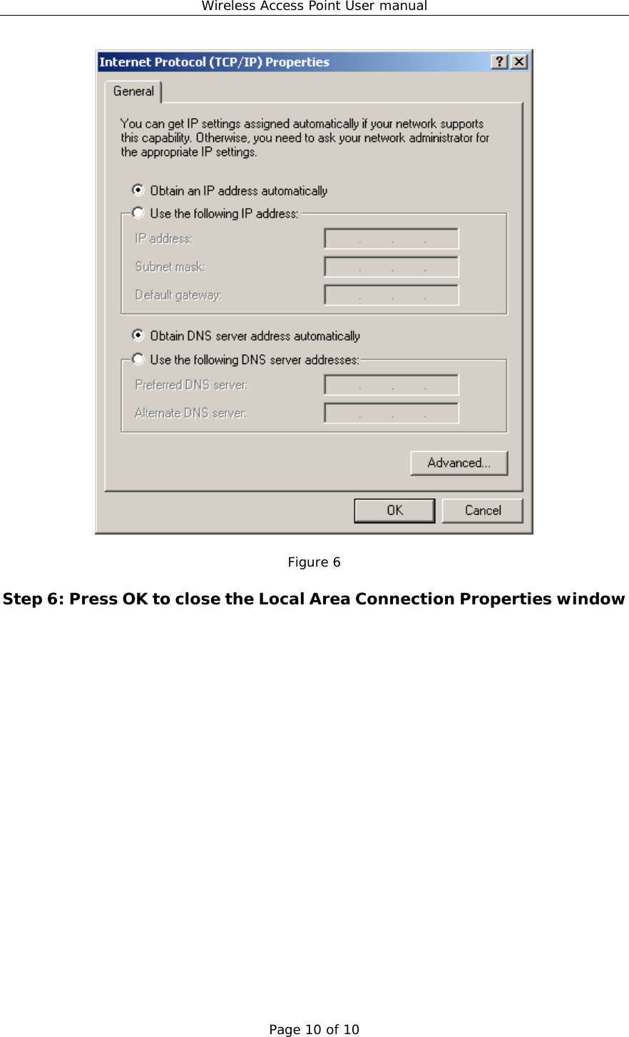 Wireless Access Point User manual Page 10 of 10   Figure 6  Step 6: Press OK to close the Local Area Connection Properties window 