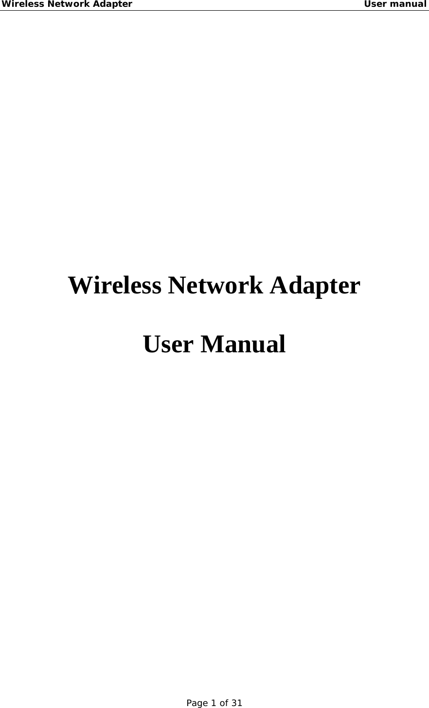 Wireless Network Adapter                                                    User manual Page 1 of 31     Wireless Network Adapter User Manual 