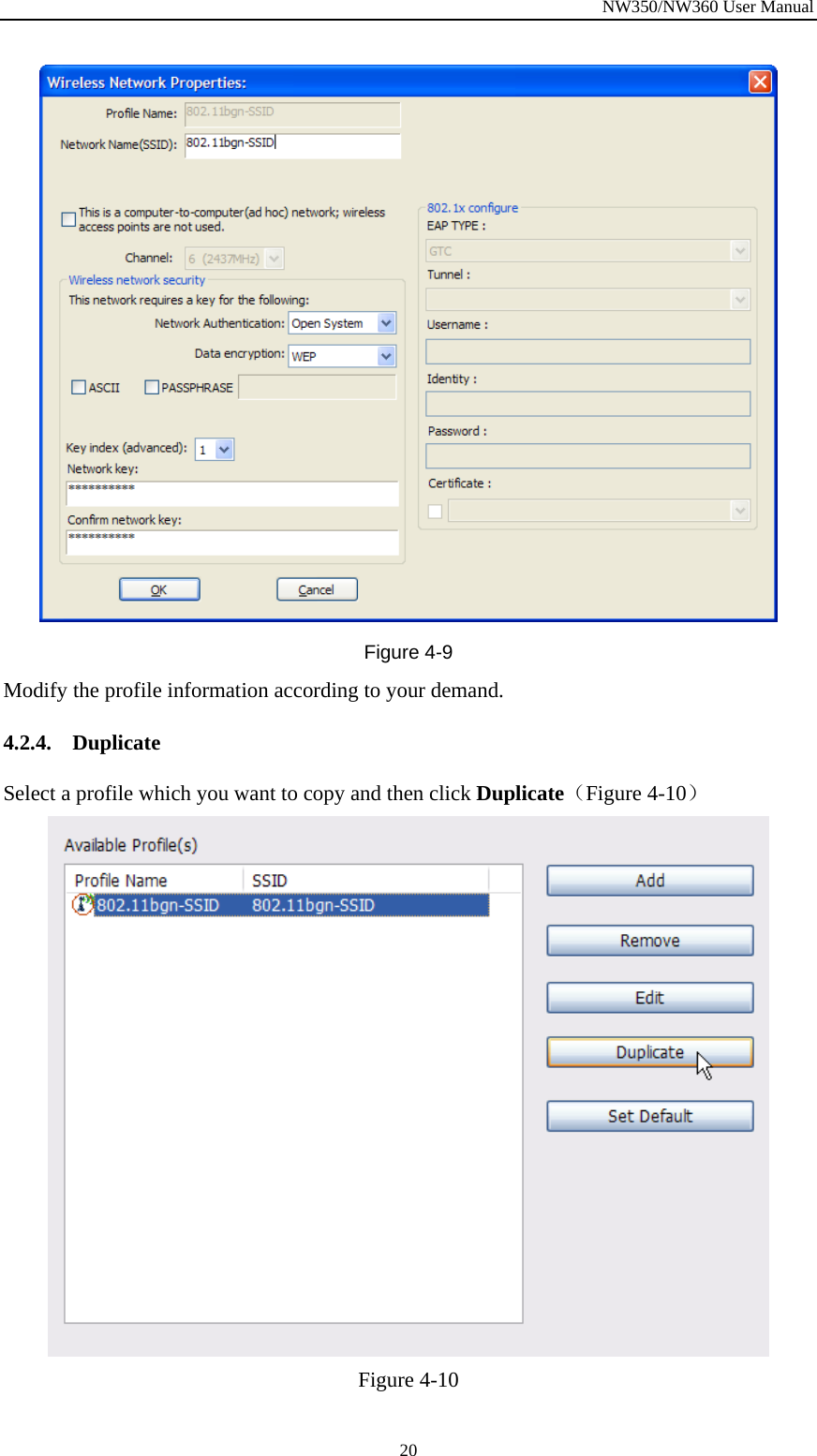 NW350/NW360 User Manual  20 Figure  4-9 Modify the profile information according to your demand. 4.2.4. Duplicate Select a profile which you want to copy and then click Duplicate（Figure  4-10）  Figure  4-10 