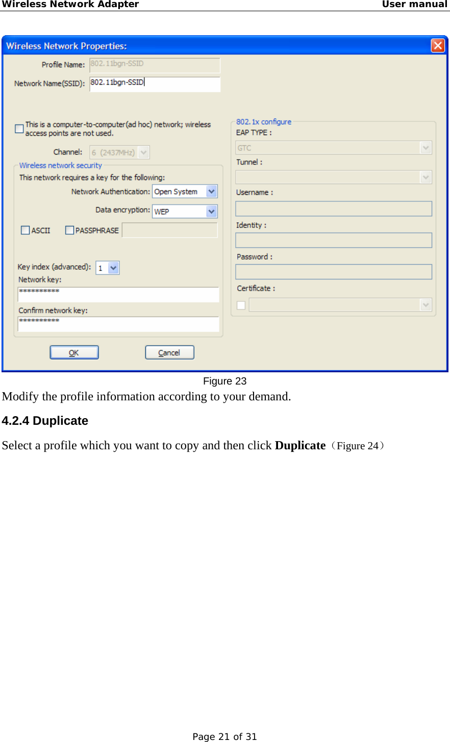 Wireless Network Adapter                                                    User manual Page 21 of 31  Figure 23 Modify the profile information according to your demand. 4.2.4 Duplicate Select a profile which you want to copy and then click Duplicate（Figure 24） 