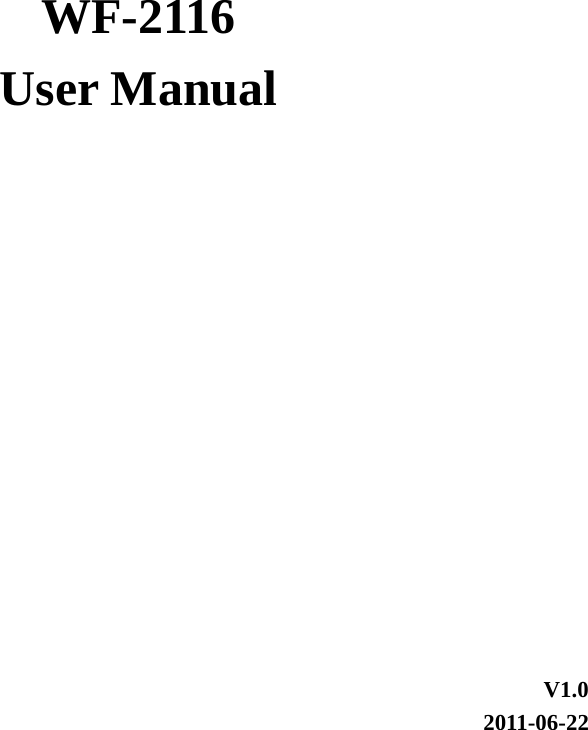        WF-2116 User Manual        V1.0 2011-06-22 