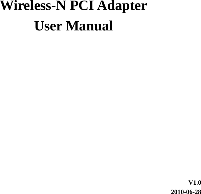 Wireless-N PCI Adapter User Manual V1.0 2010-06-28   