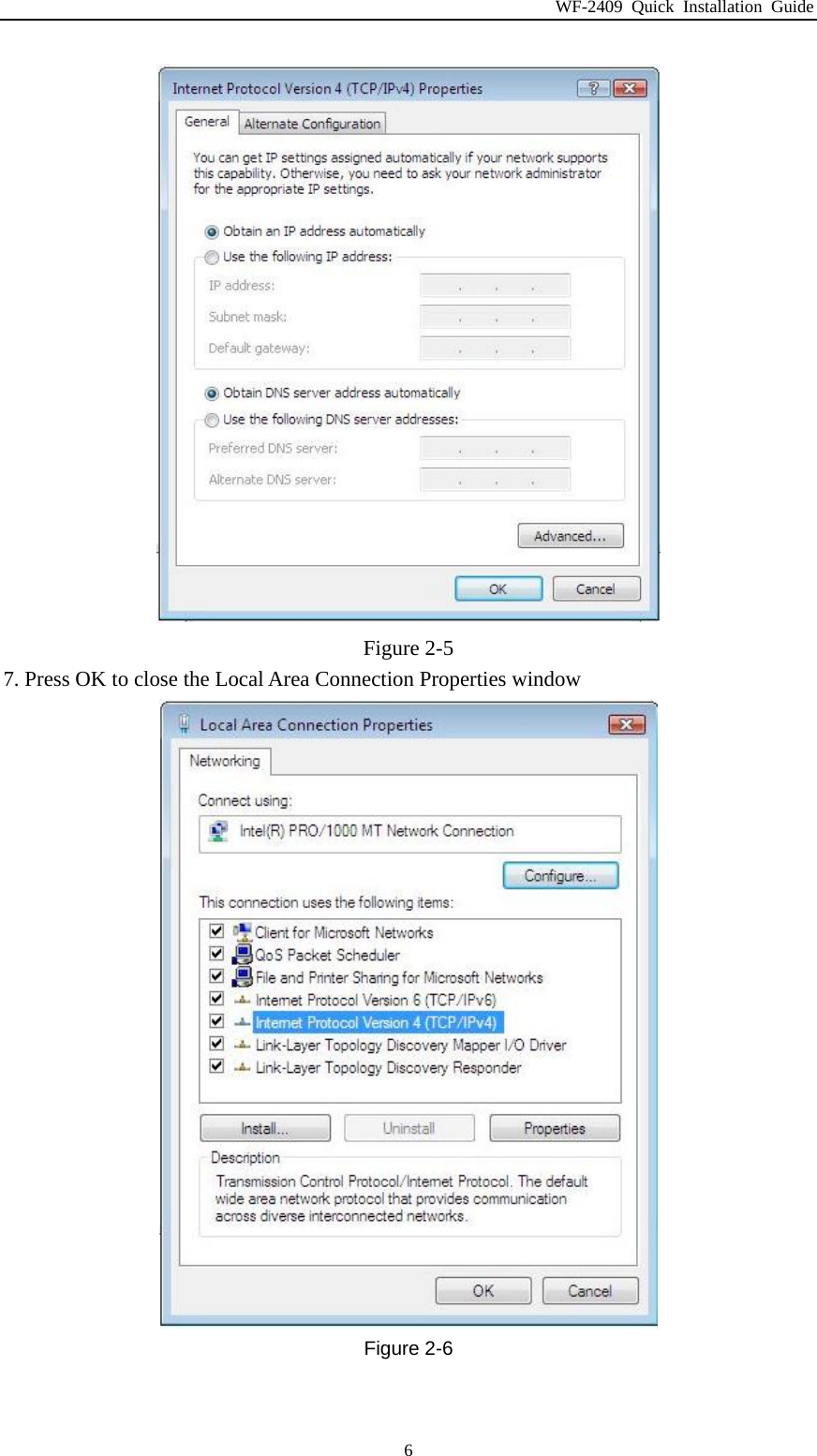 WF-2409 Quick Installation Guide  6 Figure 2-5 7. Press OK to close the Local Area Connection Properties window  Figure 2-6 