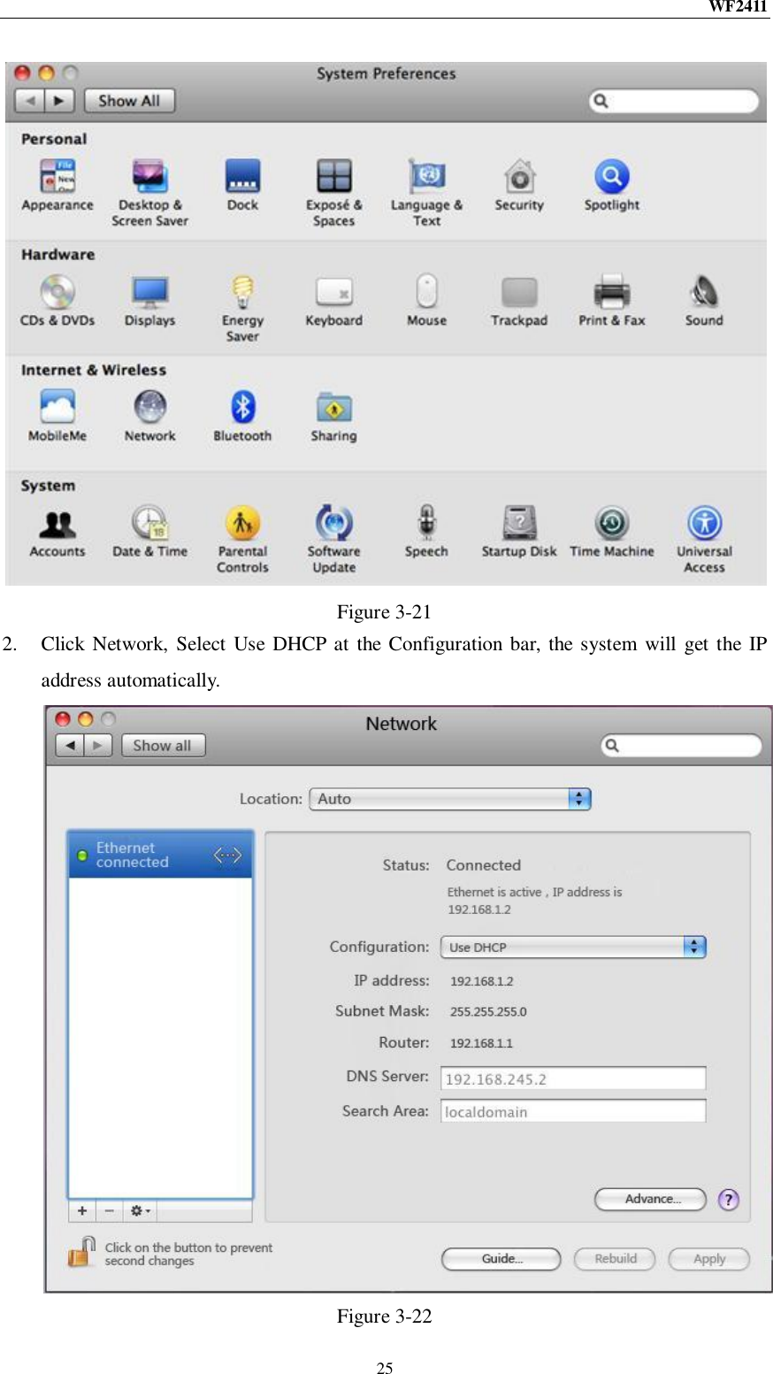 WF2411  25  Figure 3-21 2. Click Network, Select Use DHCP at  the Configuration bar, the system  will  get the IP address automatically.  Figure 3-22 