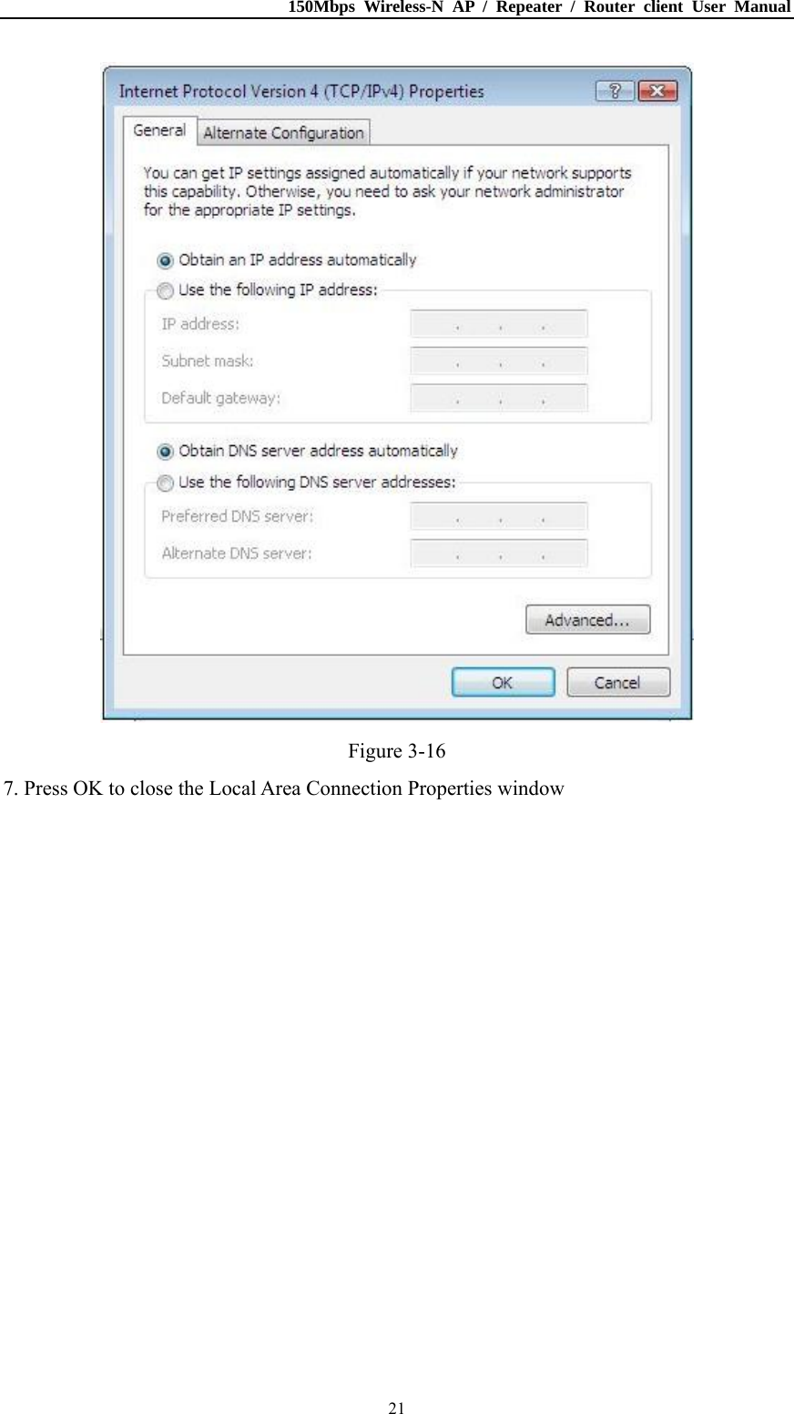 150Mbps Wireless-N AP / Repeater / Router client User Manual  21 Figure 3-16 7. Press OK to close the Local Area Connection Properties window 