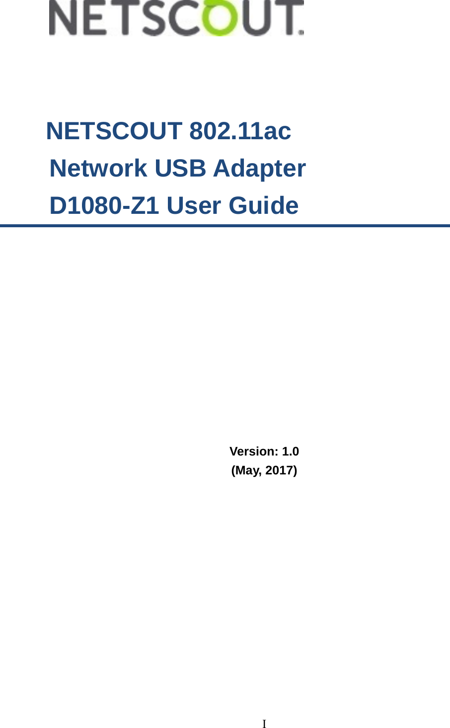 I       NETSCOUT 802.11ac   Network USB Adapter   D1080-Z1 User Guide                Version: 1.0 (May, 2017)             