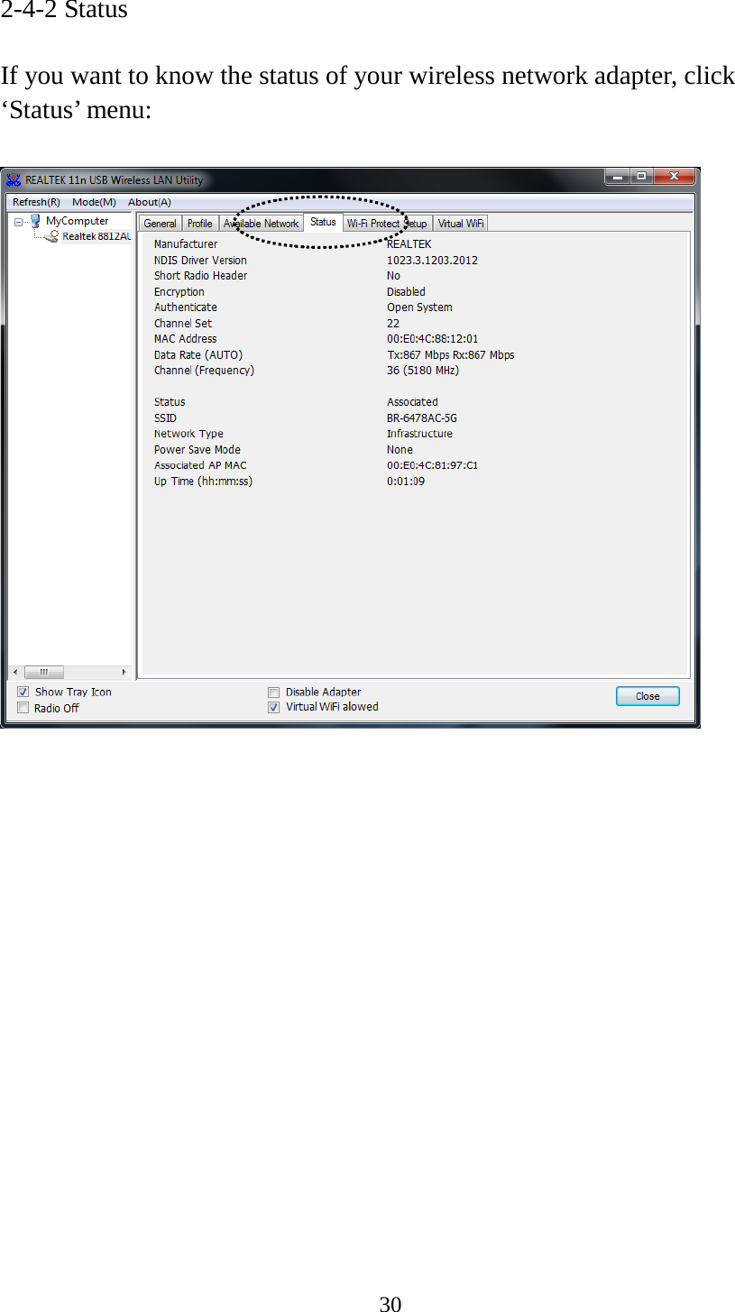 30  2-4-2 Status  If you want to know the status of your wireless network adapter, click ‘Status’ menu:   