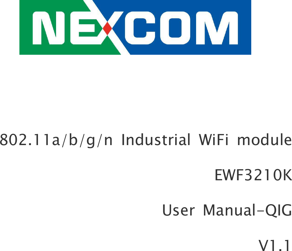               802.11a/b/g/n  Industrial  WiFi  module EWF3210K User  Manual-QIG V1.1        
