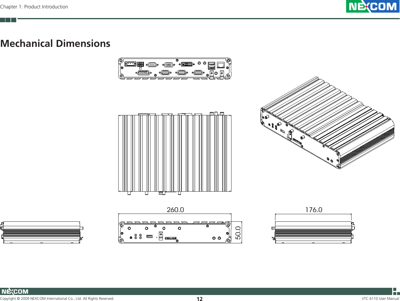 Copyright © 2009 NEXCOM International Co., Ltd. All Rights Reserved. 12 VTC 6110 User ManualChapter 1: Product IntroductionMechanical Dimensions260.050.0176.0