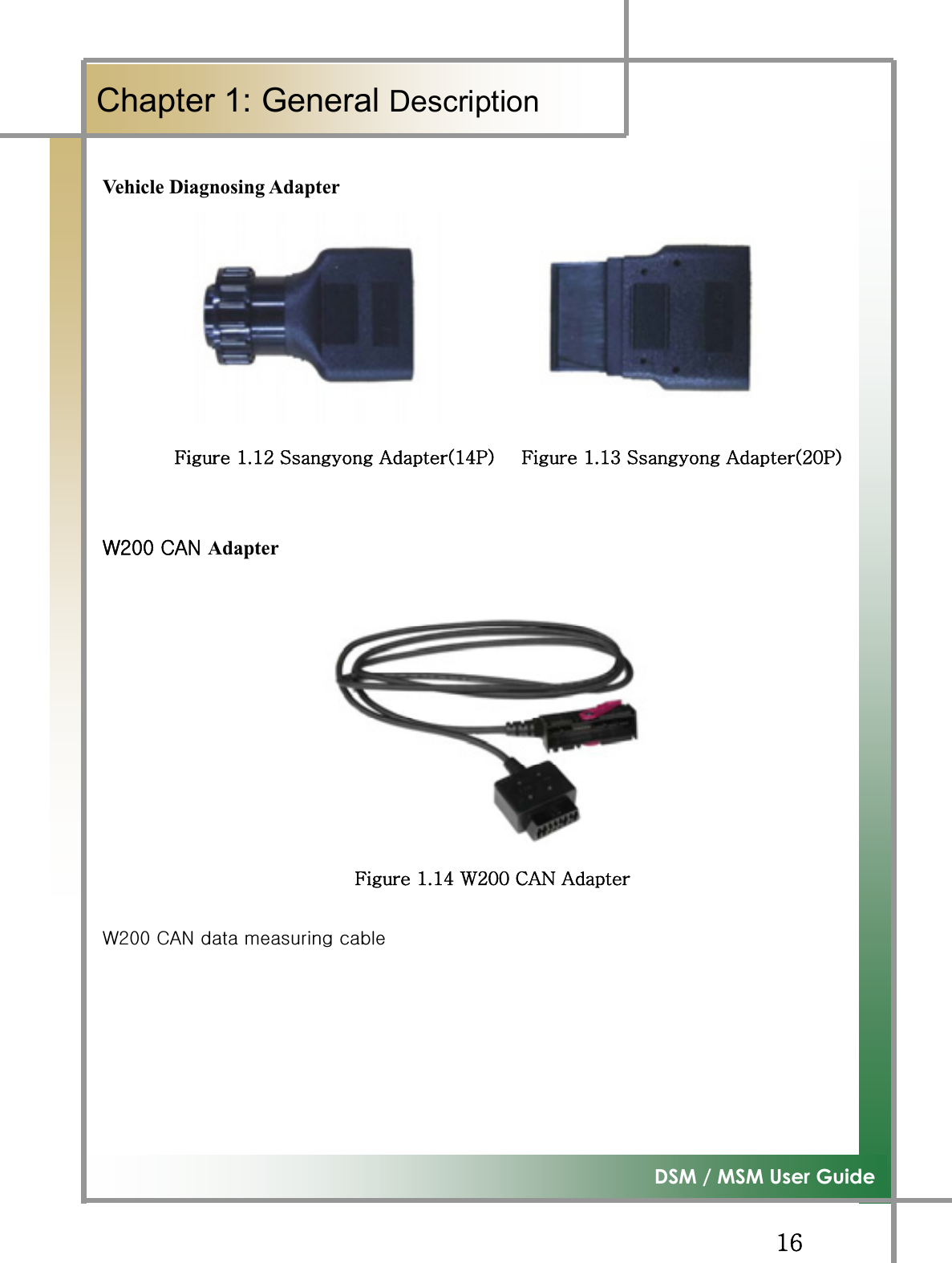 GGX]G͑DSM / MSM User GuideGChapter 1: General DescriptionGVehicle Diagnosing AdapterGGGGGGGGGmGXUXYGzGhOX[wPG G G mGXUXZGzGhOYWwPGG~YWWGjhuGAdapterGGGGGGGGGGmGXUX[G~YWWGjhuGhGG~YWWGjhuGGGGGGGGGG