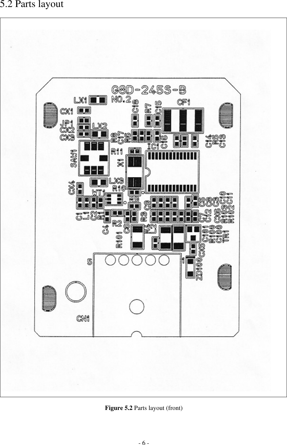 5.2 Parts layout     Figure 5.2 Parts layout (front) - 6 - 