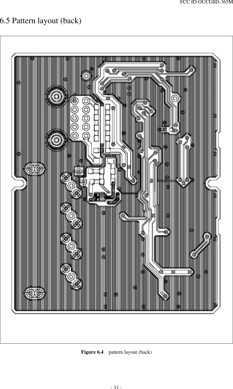  FCC ID:OUCG8D-365M   6.5 Pattern layout (back)      Figure 6.4  pattern layout (back) - 11 - 