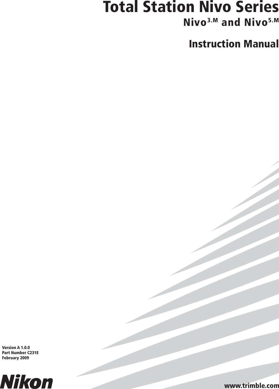 www.trimble.comTotal Station Nivo SeriesNivo3.M and Nivo5.MInstruction ManualVersion A 1.0.0Part Number C231EFebruary 2009