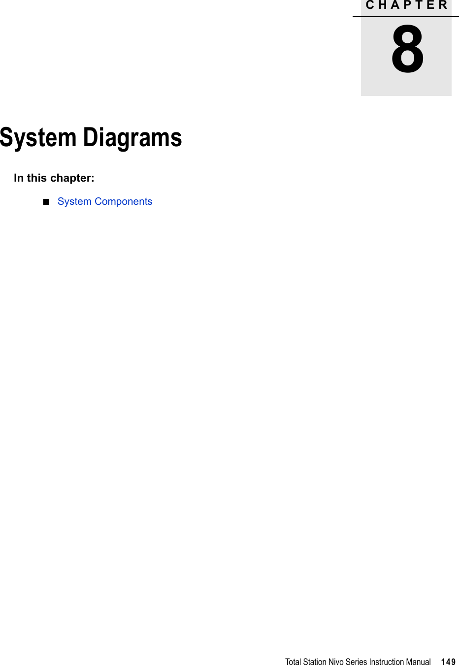 CHAPTER8Total Station Nivo Series Instruction Manual     149System Diagrams 8In this chapter:QSystem Components