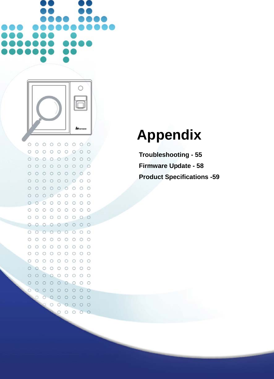  59        Appendix  Troubleshooting - 55 Firmware Update - 58 Product Specifications -59       