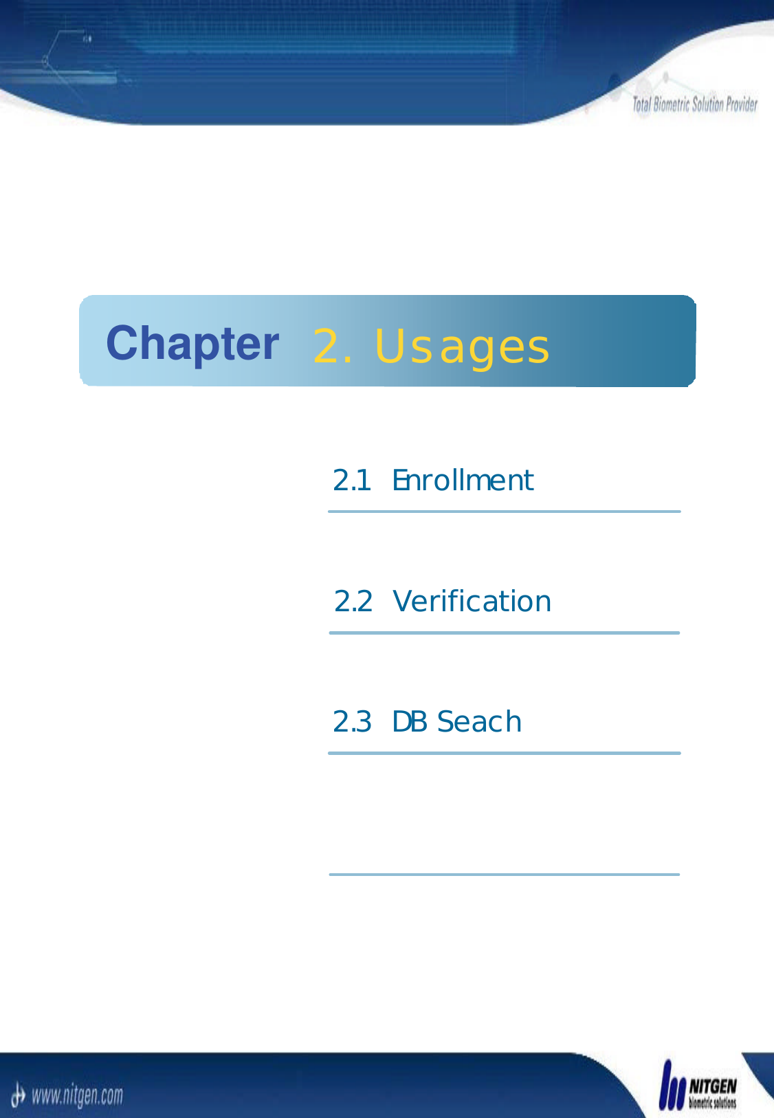 2.1  Enrollment2.2  Verification2.3  DB SeachChapter 2. Usages