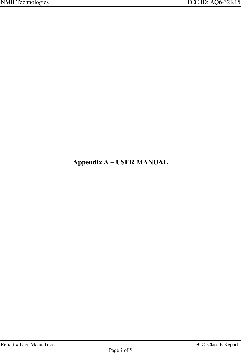 NMB Technologies FCC ID: AQ6-32K15Report # User Manual.doc FCC  Class B ReportPage 2 of 5Appendix A – USER MANUAL