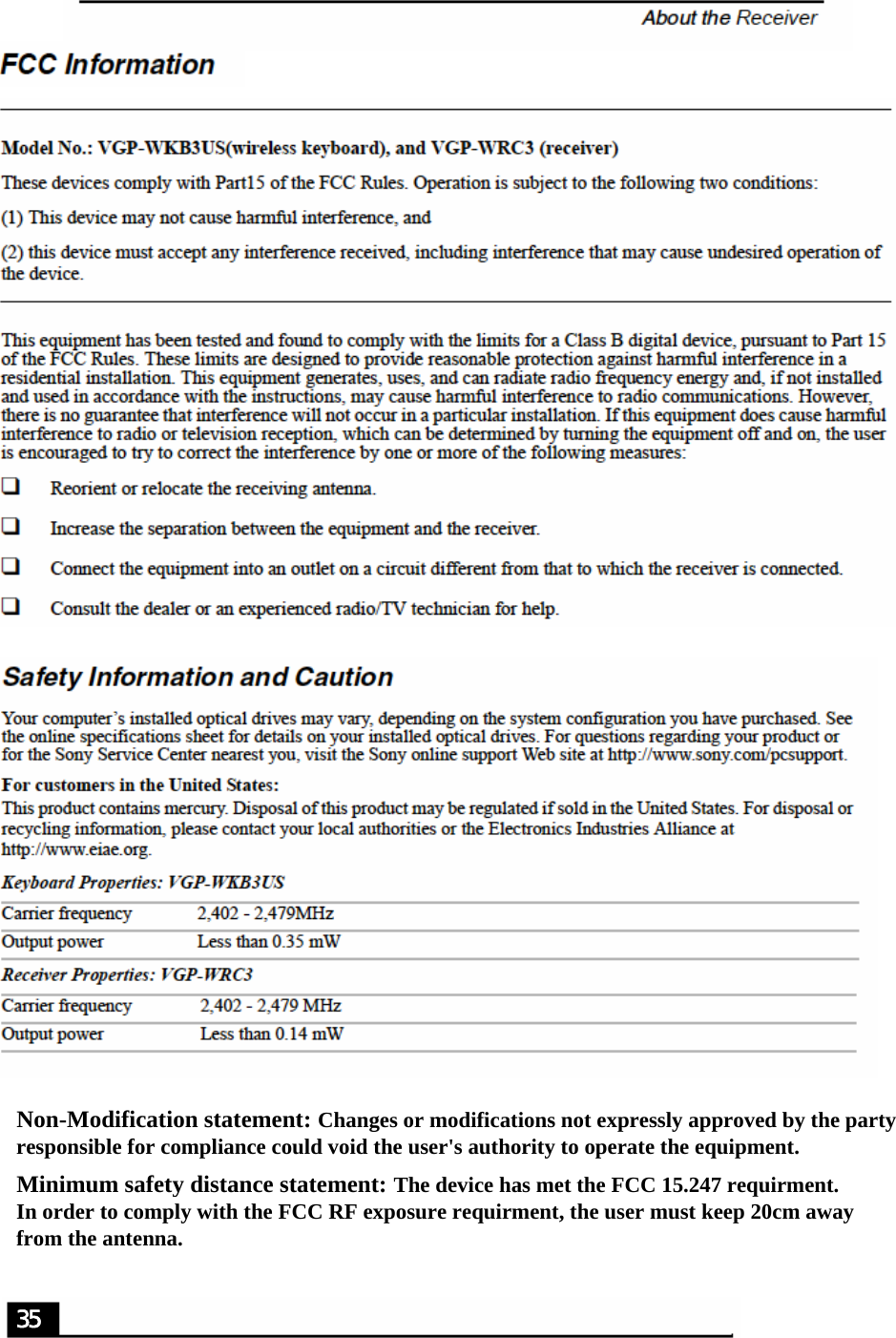 Non-Modification statement: Changes or modifications not expressly approved by the partyresponsible for compliance could void the user&apos;s authority to operate the equipment.Minimum safety distance statement: The device has met the FCC 15.247 requirment.In order to comply with the FCC RF exposure requirment, the user must keep 20cm away from the antenna.35