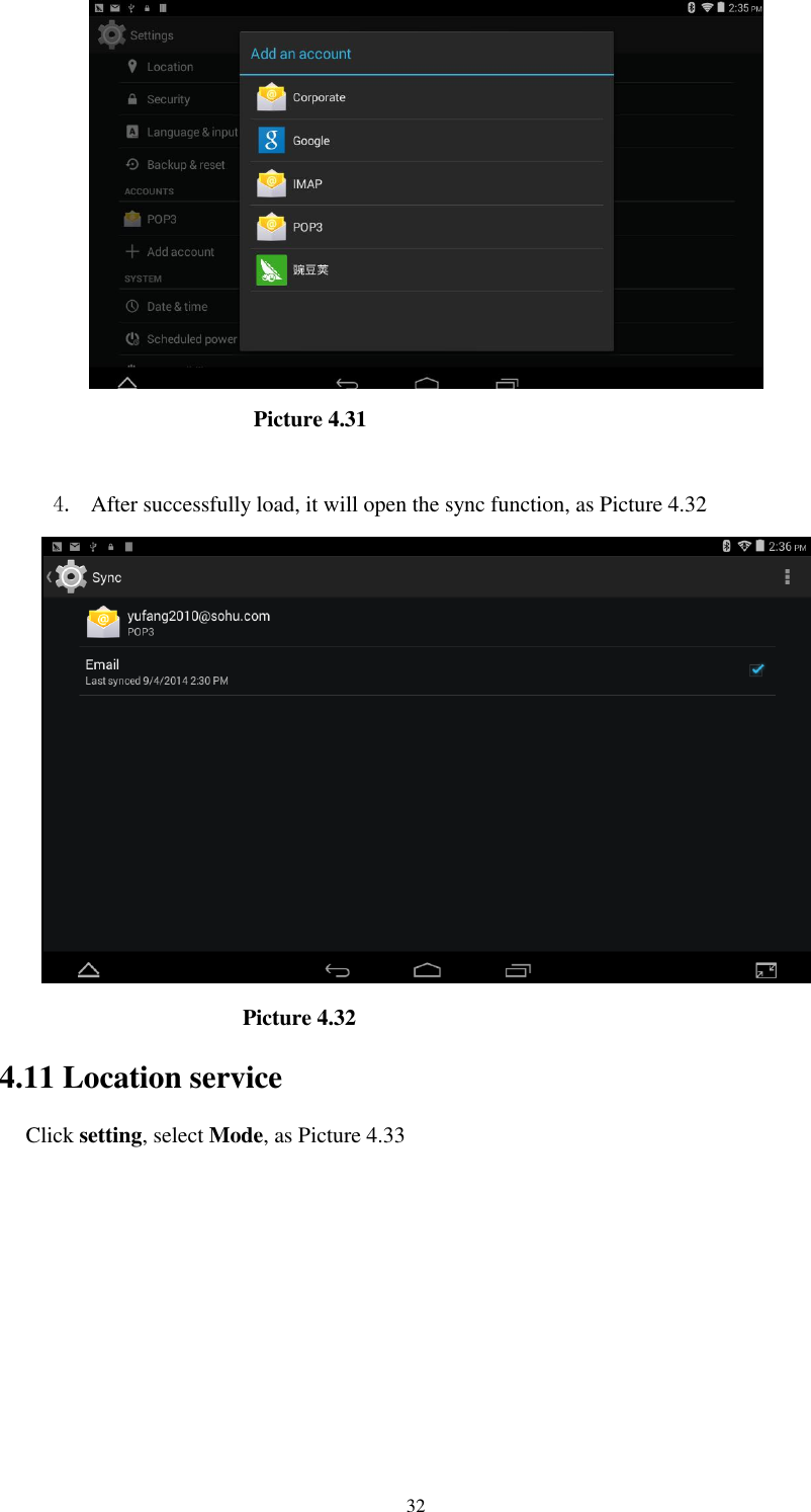      32                          Picture 4.31  4. After successfully load, it will open the sync function, as Picture 4.32                         Picture 4.32 4.11 Location service Click setting, select Mode, as Picture 4.33 