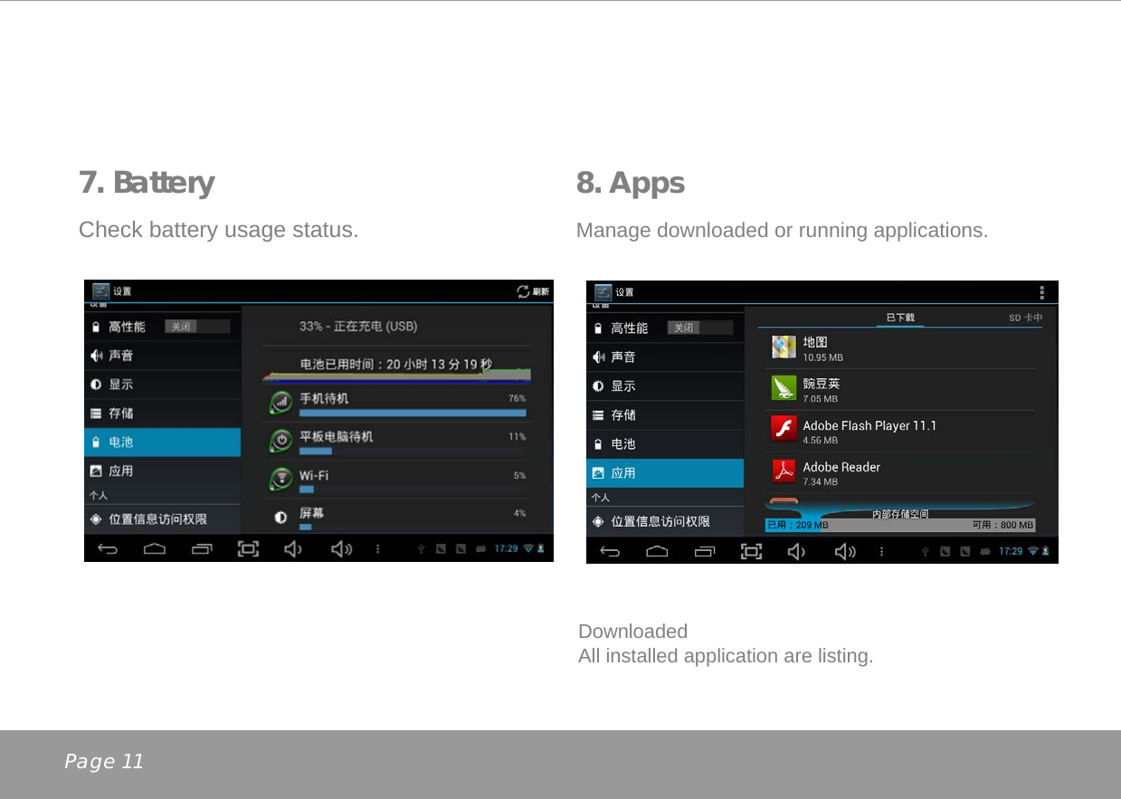    7. Battery 8. Apps  Check battery usage status. Manage downloaded or running applications.                   Downloaded  All installed application are listing. Page 11 