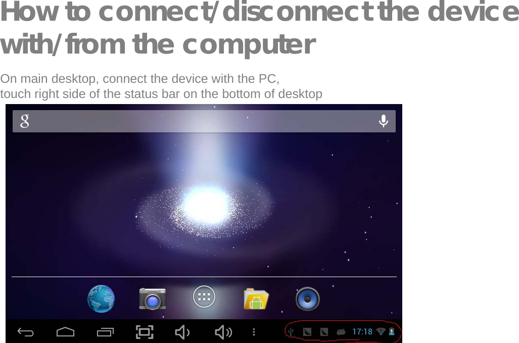   How to connect/disconnect the device with/from the computer  On main desktop, connect the device with the PC,  touch right side of the status bar on the bottom of desktop                       