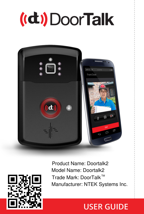 Product Name: Doortalk2Model Name: Doortalk2Trade Mark: DoorTalkTMManufacturer: NTEK Systems Inc.