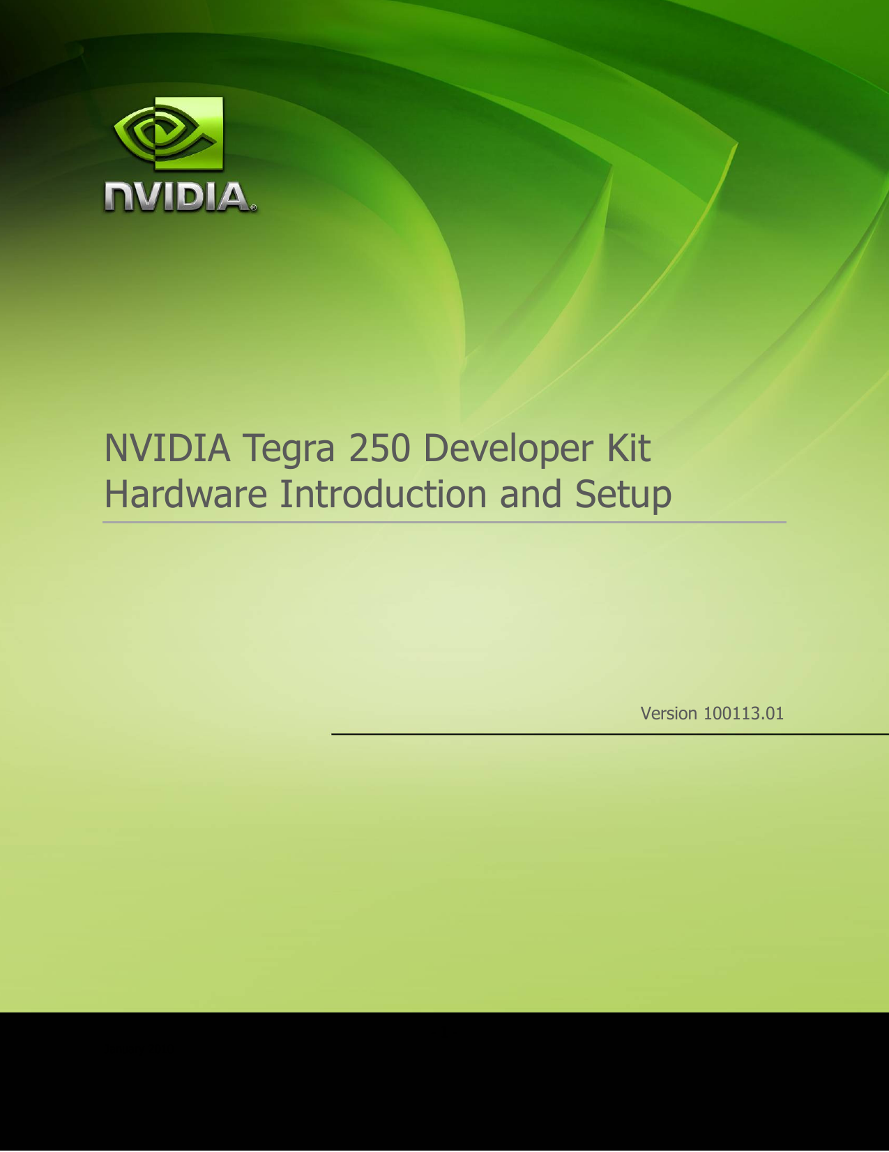    - 1 - January 2010          NVIDIA Tegra 250 Developer Kit Hardware Introduction and Setup     Version 100113.01