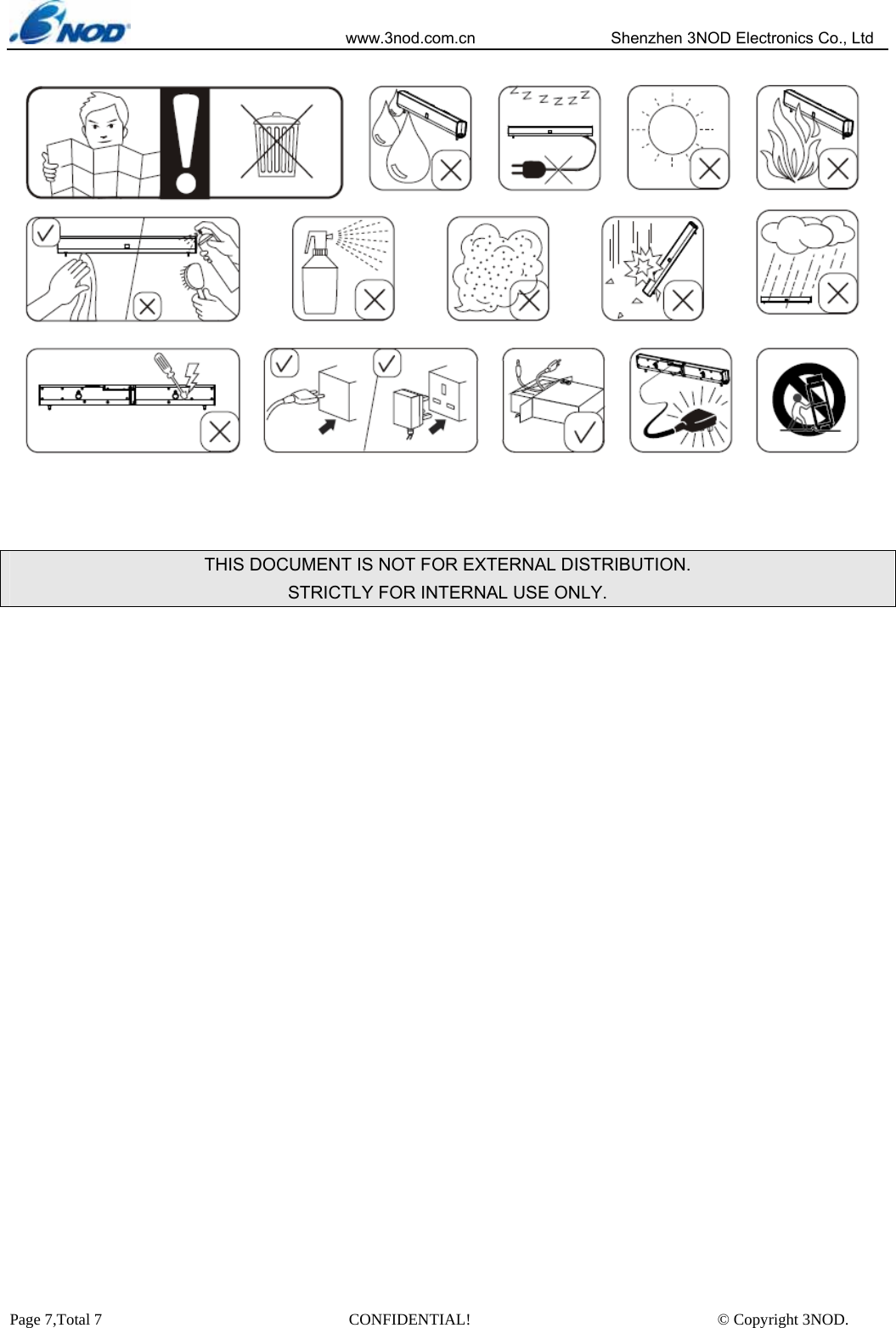                            www.3nod.com.cn                  Shenzhen 3NOD Electronics Co., Ltd Page 7,Total 7                               CONFIDENTIAL!                               © Copyright 3NOD.    THIS DOCUMENT IS NOT FOR EXTERNAL DISTRIBUTION. STRICTLY FOR INTERNAL USE ONLY.  