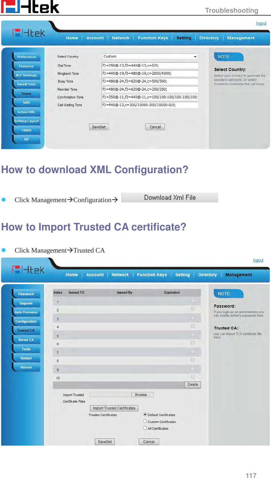                                                   Troubleshooting     117   How to download XML Configuration?   z Click Management&AElig;Configuration&AElig;   How to Import Trusted CA certificate? z Click Management&AElig;Trusted CA  