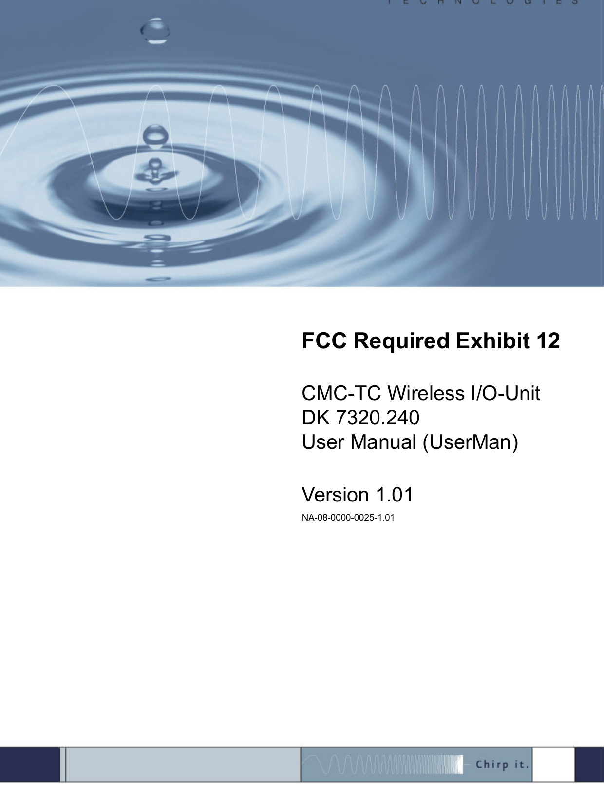 FCC Required Exhibit 12CMC-TC Wireless I/O-UnitDK 7320.240User Manual (UserMan)Version 1.01NA-08-0000-0025-1.01