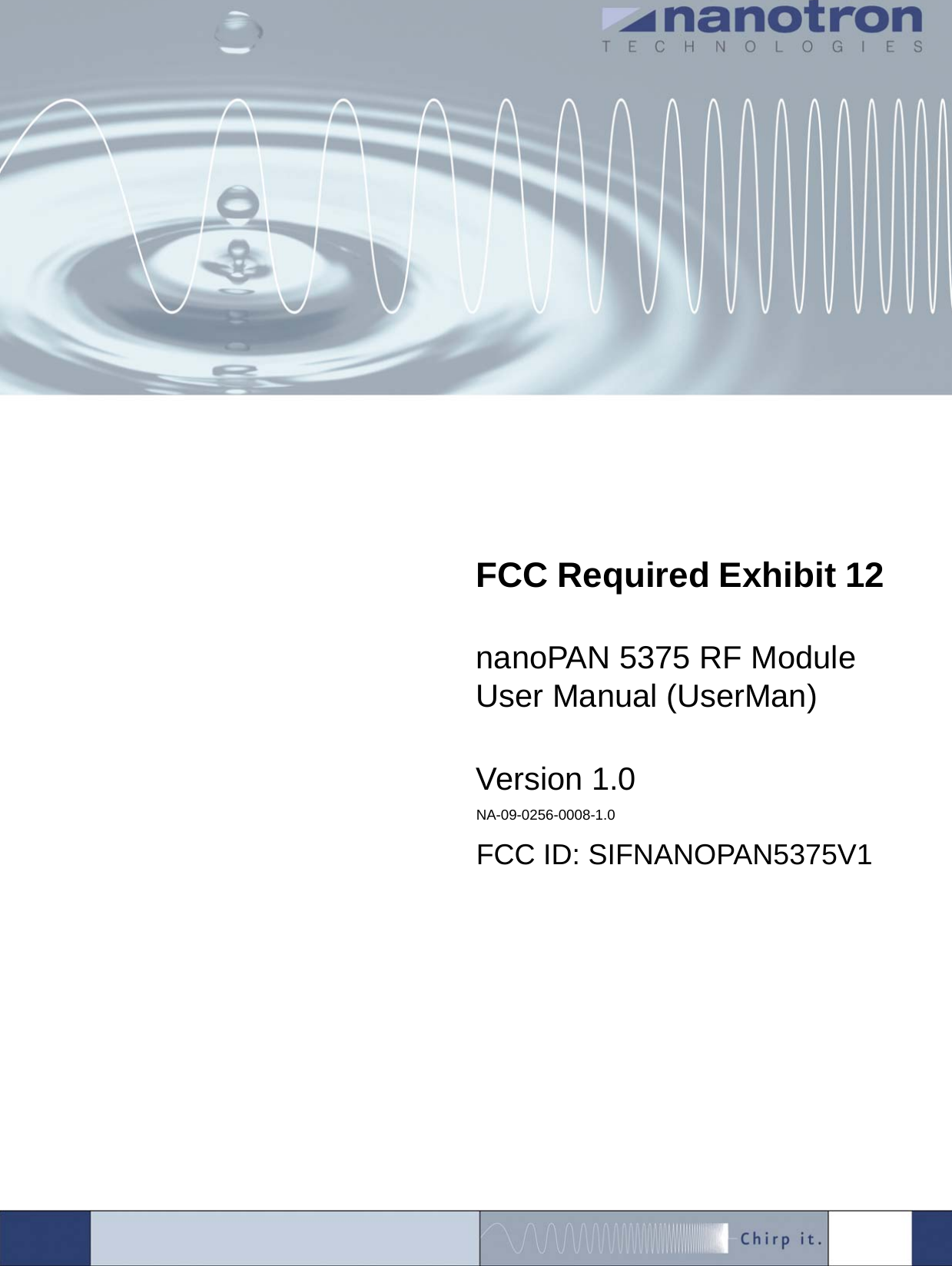FCC Required Exhibit 12 nanoPAN 5375 RF Module User Manual (UserMan)Version 1.0NA-09-0256-0008-1.0FCC ID: SIFNANOPAN5375V1