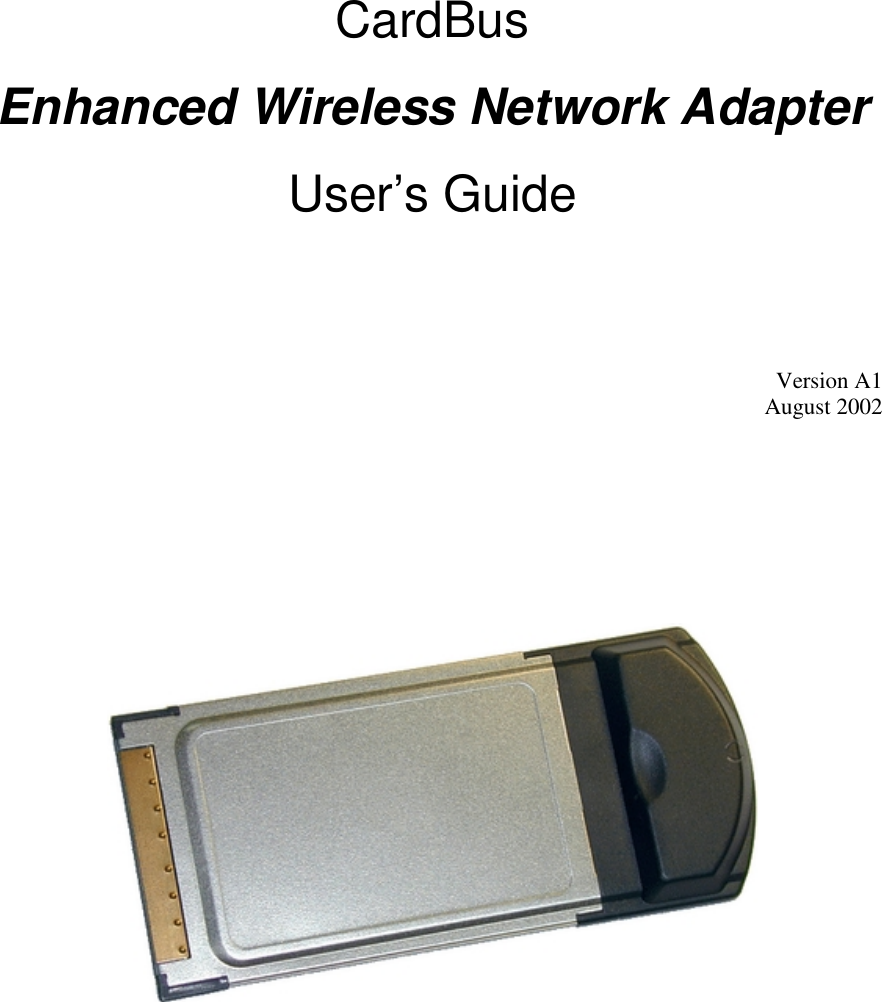    CardBus Enhanced Wireless Network Adapter User’s Guide     Version A1 August 2002          