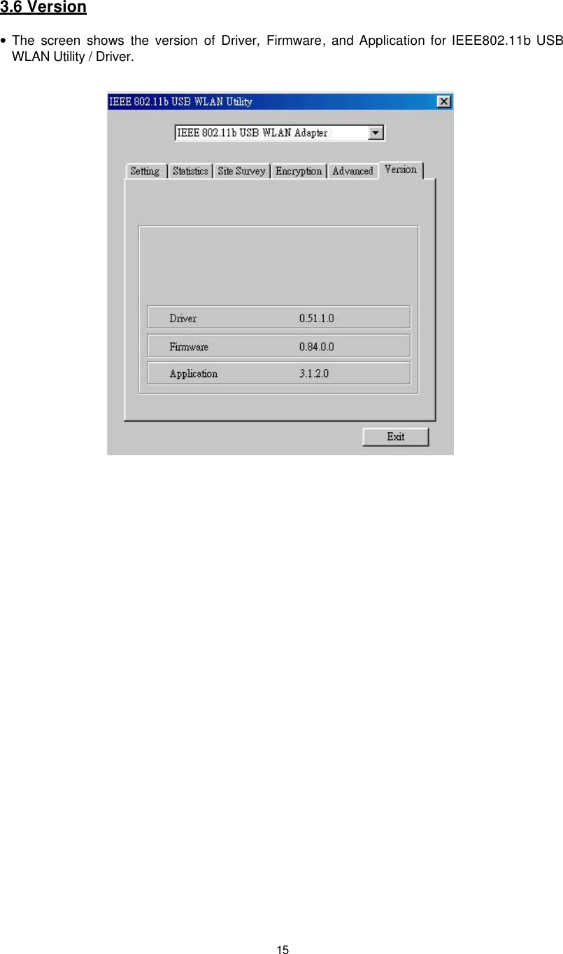  15 3.6 Version  • The screen shows the version of Driver, Firmware, and Application for IEEE802.11b USB WLAN Utility / Driver.              