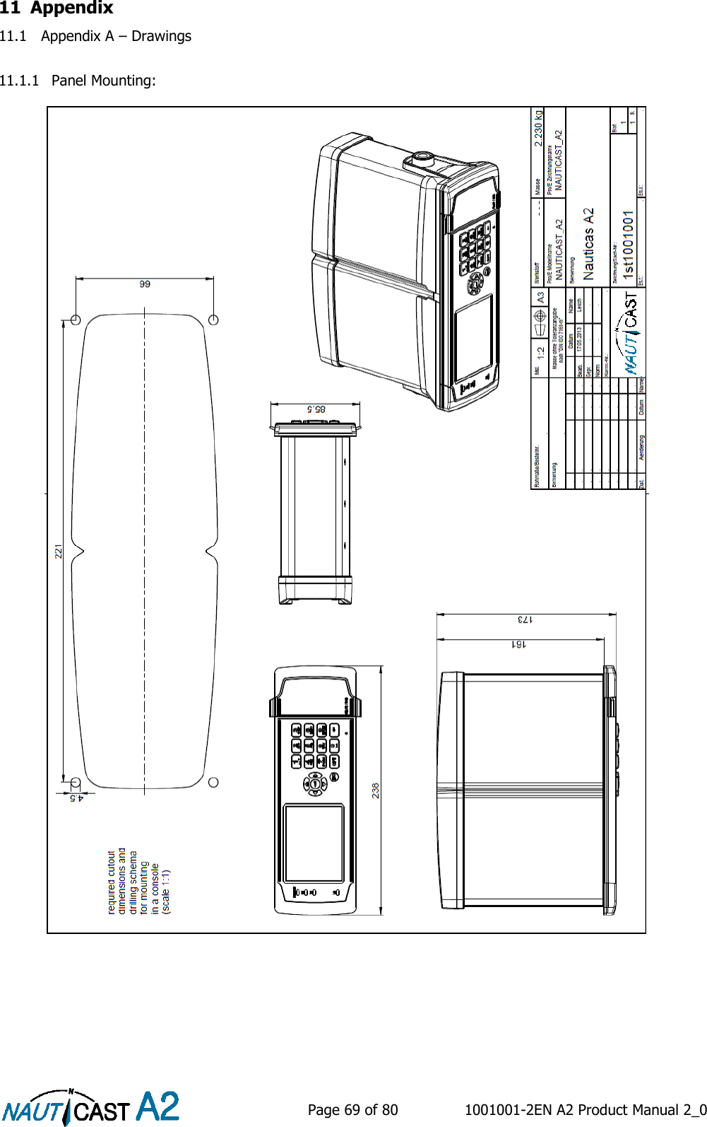    Page 69 of 80  1001001-2EN A2 Product Manual 2_0   11 Appendix 11.1 Appendix A – Drawings  11.1.1 Panel Mounting:     