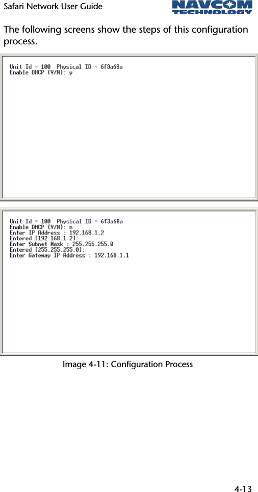 Safari Network User Guide  4-13  The following screens show the steps of this configuration process. Image 4-11: Configuration Process 