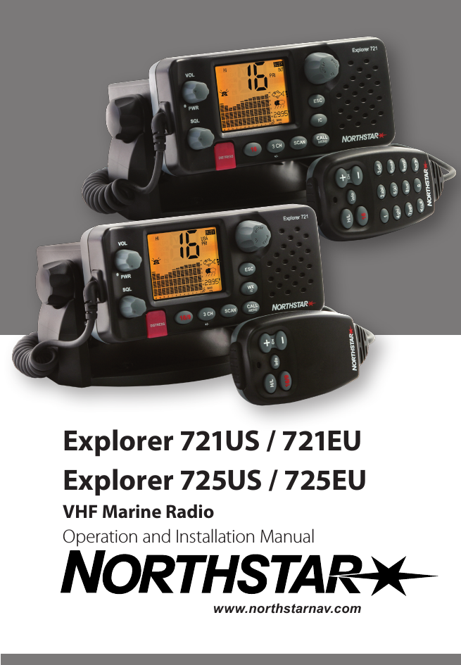 www.northstarnav.comExplorer 721US / 721EUExplorer 725US / 725EU VHF Marine RadioOperation and Installation Manual
