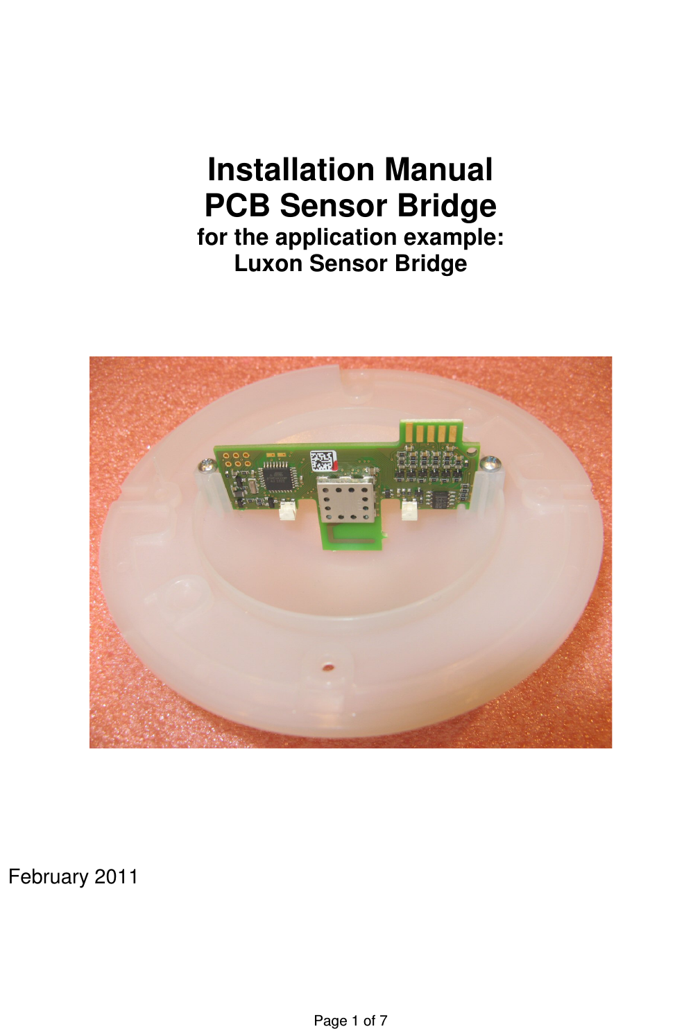   Page 1 of 7           Installation Manual PCB Sensor Bridge for the application example: Luxon Sensor Bridge           February 2011  