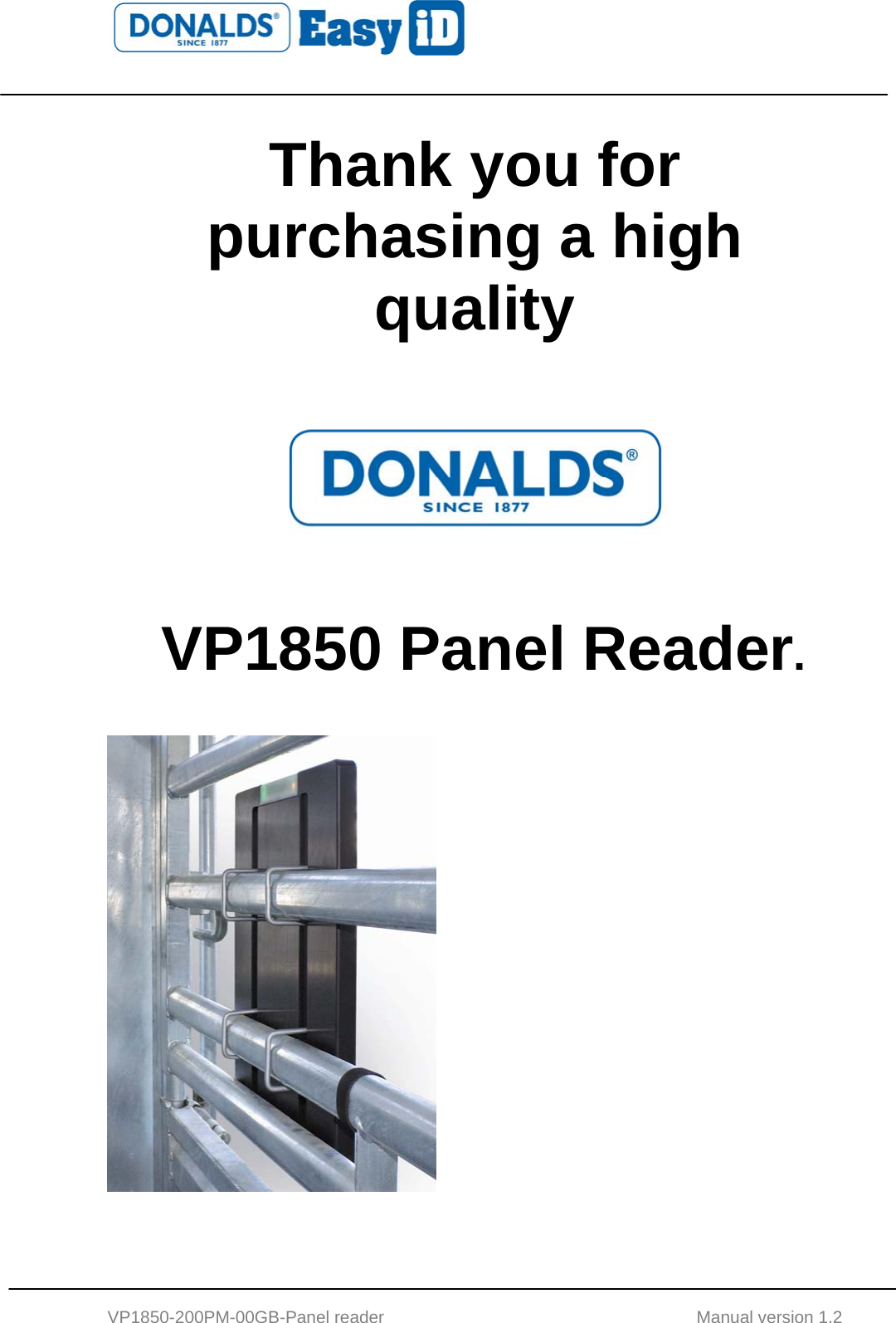    VP1850-200PM-00GB-Panel reader                                           Manual version 1.2 Thank you for purchasing a high quality     VP1850 Panel Reader.  