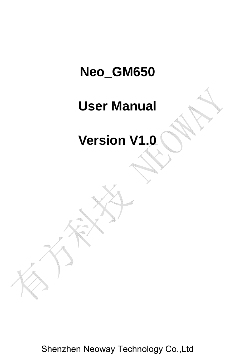    Neo_GM650  User Manual  Version V1.0            Shenzhen Neoway Technology Co.,Ltd  