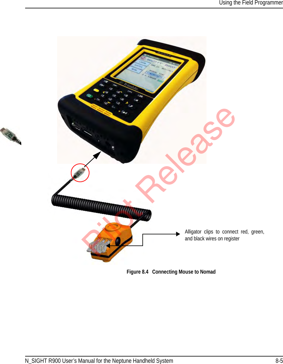 Using the Field ProgrammerN_SIGHT R900 User’s Manual for the Neptune Handheld System 8-5Figure 8.4   Connecting Mouse to NomadAlligator clips to connect red, green, and black wires on registerPilot Release