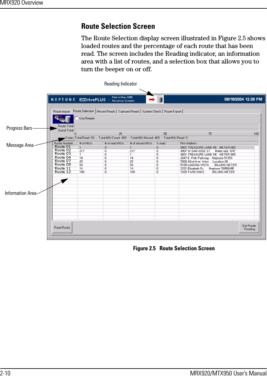 MRX920 Overview2-10 MRX920/MTX950 User’s ManualRoute Selection ScreenThe Route Selection display screen illustrated in Figure 2.5 shows loaded routes and the percentage of each route that has been read. The screen includes the Reading indicator, an information area with a list of routes, and a selection box that allows you to turn the beeper on or off. Figure 2.5   Route Selection ScreenInformation AreaProgress BarsMessage AreaReading Indicator