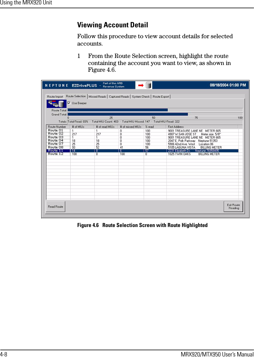 Using the MRX920 Unit4-8 MRX920/MTX950 User’s ManualViewing Account DetailFollow this procedure to view account details for selected accounts.1 From the Route Selection screen, highlight the route containing the account you want to view, as shown in Figure 4.6.Figure 4.6   Route Selection Screen with Route Highlighted