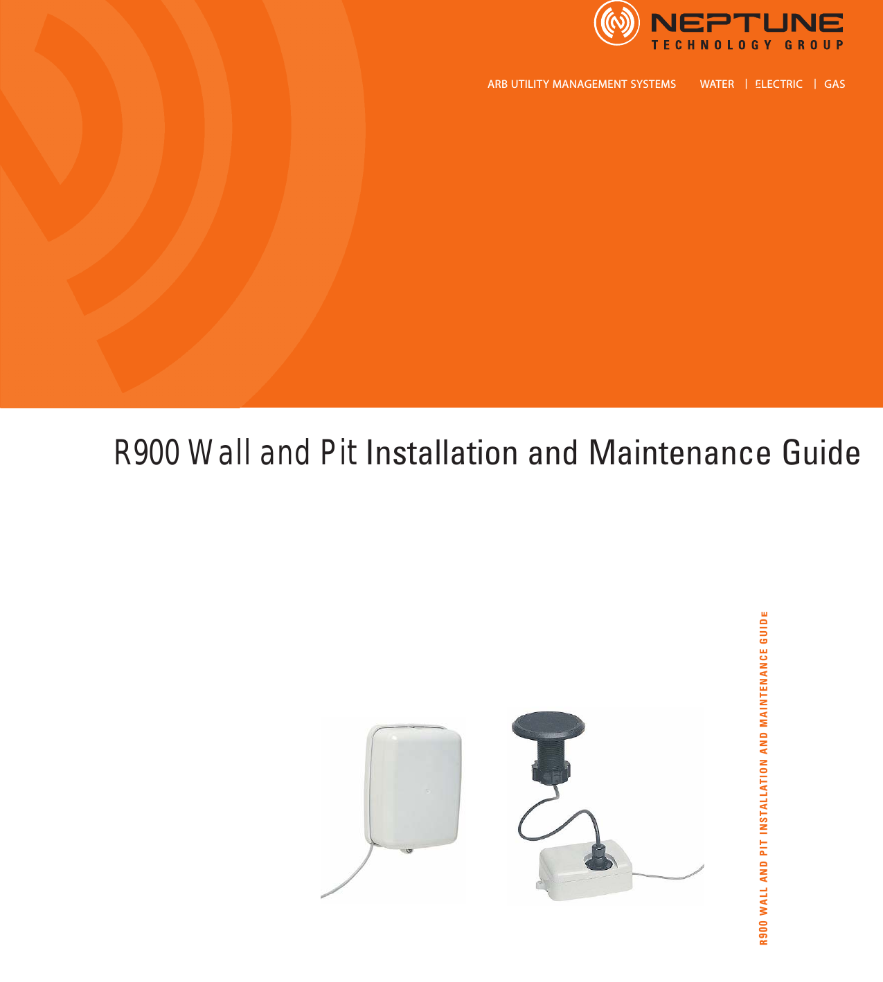                              ARB UTILITY MANAGEMENT SYSTEMS        WATER |ELECTRIC  |GASE-Cod   R900 WALL AND PIT INSTALLATION AND MAINTENANCE GUIDER900 Wall and Pit Installation and Maintenance Guide
