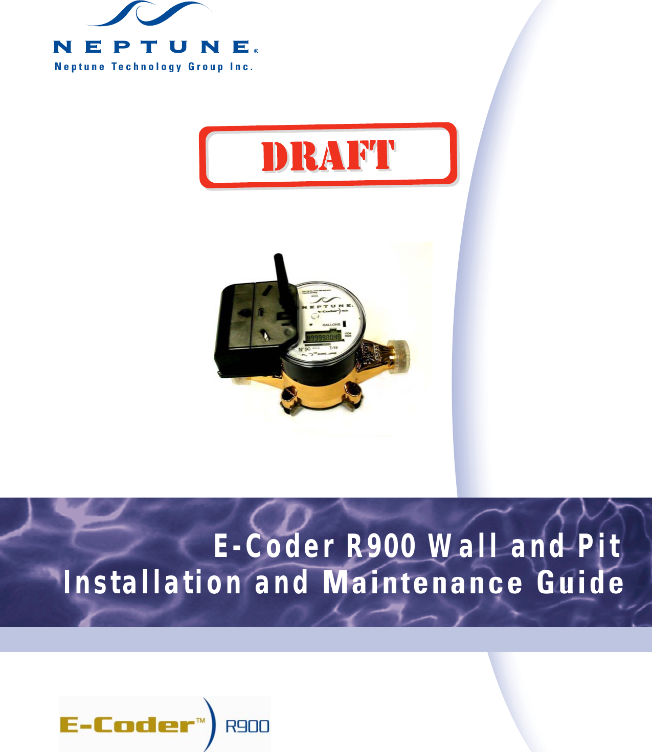      E-Coder R900 Wall and Pit     Installation and Maintenance GuideNeptune Technology Group Inc.