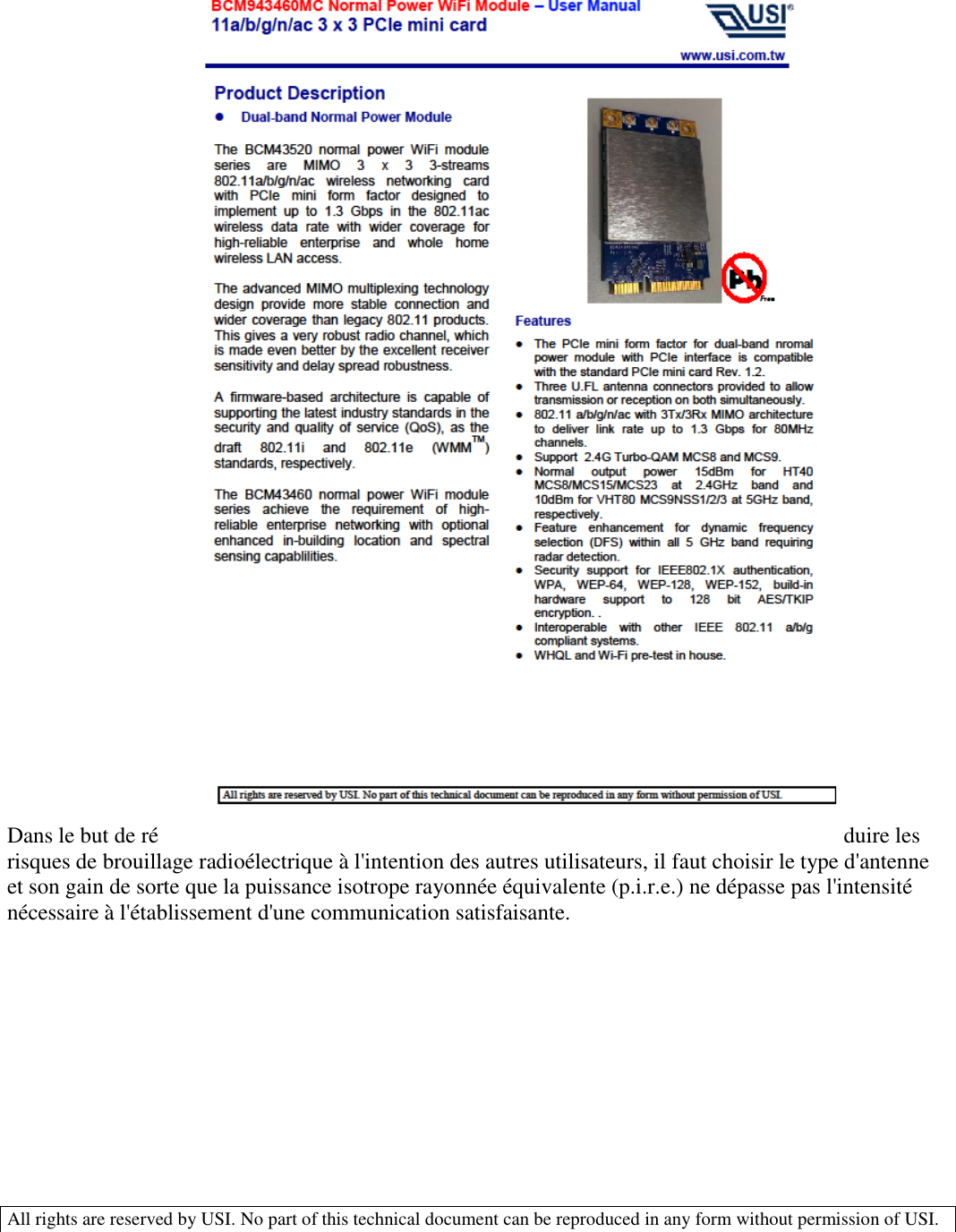  All rights are reserved by USI. No part of this technical document can be reproduced in any form without permission of USI.  Dans le but de ré duire les risques de brouillage radioélectrique à l&apos;intention des autres utilisateurs, il faut choisir le type d&apos;antenne et son gain de sorte que la puissance isotrope rayonnée équivalente (p.i.r.e.) ne dépasse pas l&apos;intensité nécessaire à l&apos;établissement d&apos;une communication satisfaisante. 