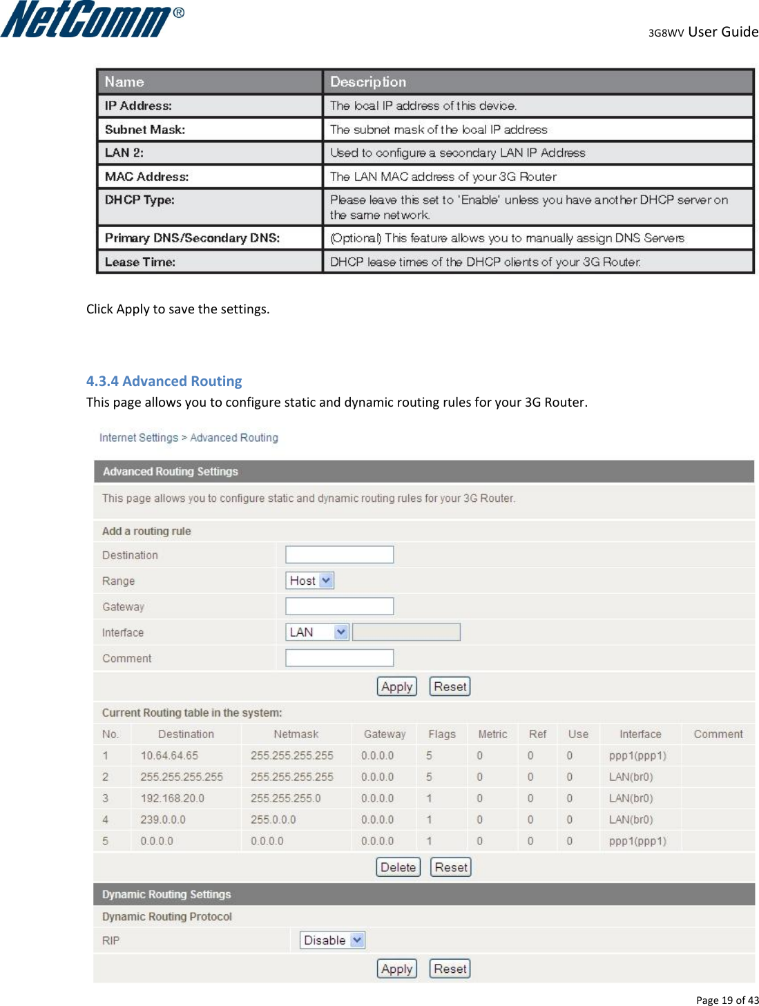                                                                                                                                                                                                                                                                                                                                                                                                3G8WV User Guide   Page 19 of 43   Click Apply to save the settings.  4.3.4 Advanced Routing This page allows you to configure static and dynamic routing rules for your 3G Router.  