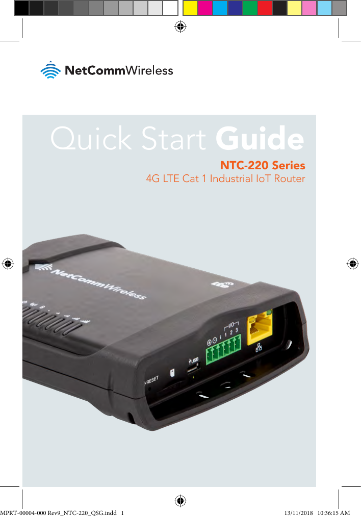 Quick Start GuideNTC-220 Series 4G LTE Cat 1 Industrial IoT RouterMPRT-00004-000 Rev9_NTC-220_QSG.indd   1 13/11/2018   10:36:15 AM